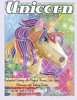 Unicorn Coloring Book Mosaic Color By Number - Enchanted Coloring with Magical Flowers, Cute Fairy Princesses and Fantasy Scenes: Stress Relief and Re