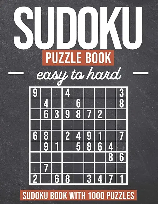 Sudoku Puzzle Book easy to hard: Sudoku Book with 1000 Puzzles - Easy to Hard - For Adults and Kids
