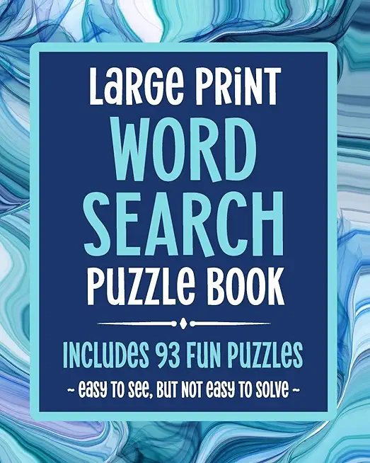 Large Print Word Search Puzzle Book Includes 93 Fun Puzzles Easy To See But Not Easy To Solve: Puzzle Books For Seniors, Adults & Elderly Dementia Pat