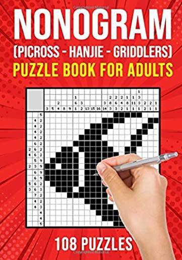 Nonogram Puzzle Books for Adults: Hanjie Picross Griddlers Puzzles Book 108 Puzzles