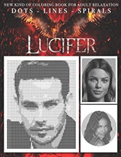 Lucifer Dots Line Spirals: An Unofficial Coloring Book for Lucifer Fans!