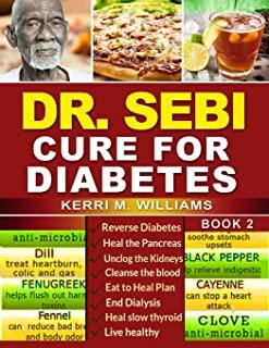 Dr Sebi: How to Naturally Unclog the Pancreas, Cleanse the Kidneys and Beat Diabetes & Dialysis with Dr. Sebi Alkaline Diet Met