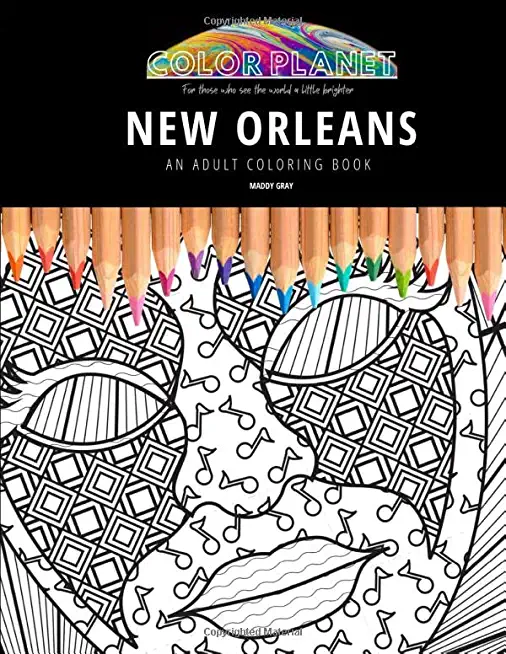 New Orleans: AN ADULT COLORING BOOK: An Awesome New Orleans Coloring Book For Adults