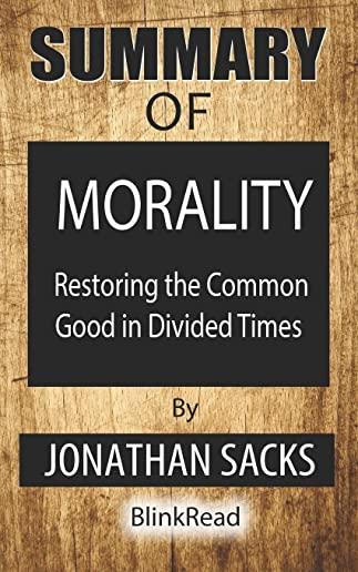 Summary of Morality By Jonathan Sacks: Restoring the Common Good in Divided Times