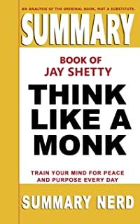 Summary Book of Jay Shetty Think Like a Monk: Train Your Mind for Peace and Purpose Every Day