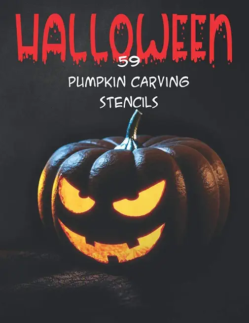 Halloween 59 Pumpkin Carving Stencils: Spooky, Scary, Easy & Hard Halloween Carving Stencils for Kids & Adults DIY Patterns Craft Activity Book