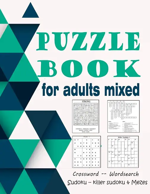 Puzzle book for adults mixed: Crossword, Wordsearch, Sudoku, killer sudoku & Mezes (large print)