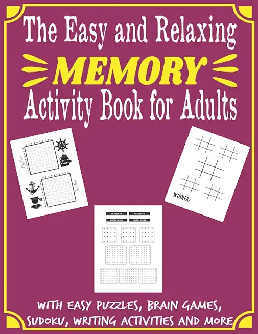 The Easy and Relaxing Memory Activity Book for Adults With Easy Puzzles, Brain Games, Sudoku, Writing Activities And More: Spot the Odd One Out, Logic