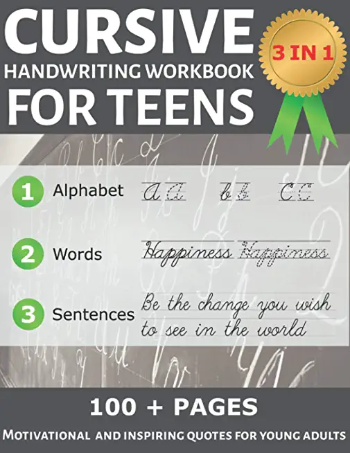 Cursive Handwriting Workbook for Teens: Learning Cursive with Inspirational Quotes for Teens, Tweens and Young Adults, 3 in 1 Cursive Writing Tracing