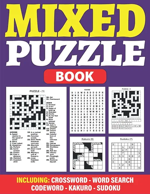 Mixed Puzzle Book: An Adult Activity Book For Fun And Relaxation With 200+ Popular Puzzles Sudoku, Word Search, Crossword, Kakuro, Codewo