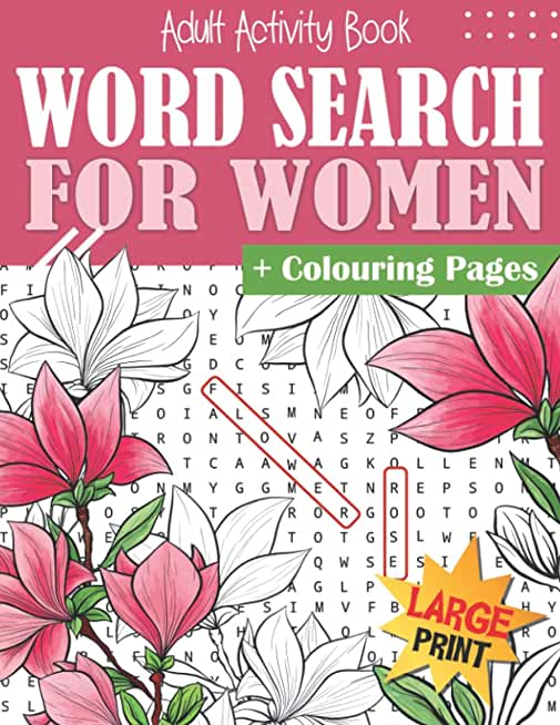 Word Search and Colouring Book for Women Large Print: Adult Activity Book. Female Categories, over 1250 Words! Brain Exercise, Fun and Relaxation in O