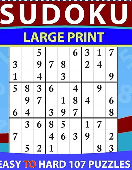 Sudoku Large Print Easy to hard: Large Print Sudoku Puzzle Book For Adults & Seniors With 107Hard Sudoku Puzzles