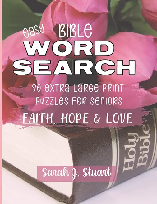 Easy Bible Word Search: 90 Extra Large Print Puzzles for Seniors: Faith, Hope & Love