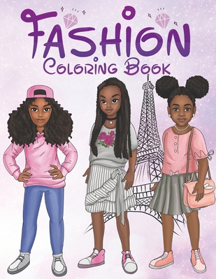 Fashion Coloring Book: Fashion, Style, Beauty & Creative Expression for Black and Brown Girls with Natural Curly Hair Coloring Book for Afric