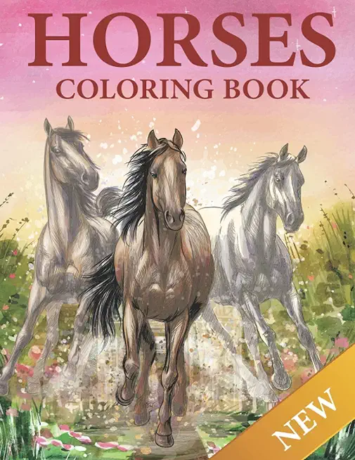 Horses Coloring Book: 50 Horse coloring pages for adults and kids, boys and girls. Mustangs, Ponies, stallions, Arabian horses... and more.