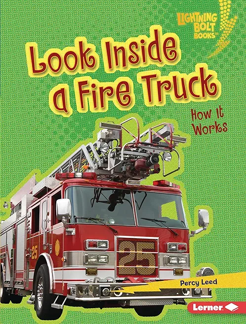 Look Inside a Fire Truck: How It Works
