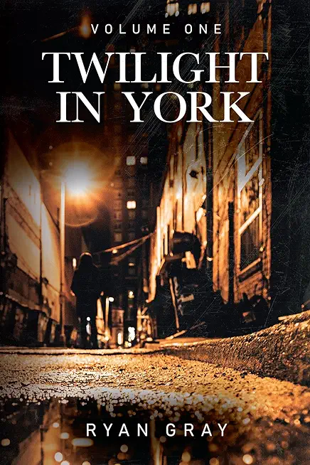 Twilight in York: Volume One