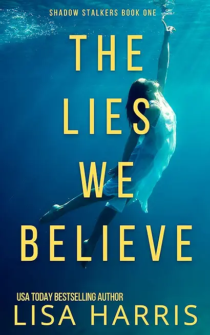The Lies We Believe: A gripping psychological thriller