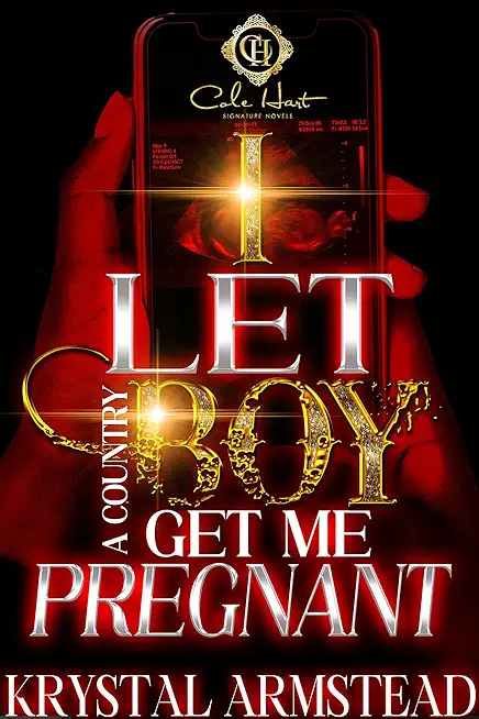 I Let A Country Boy Get Me Pregnant: An African American Romance