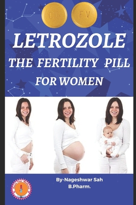 Letrozole-the fertility pill for women: Femara 2.5