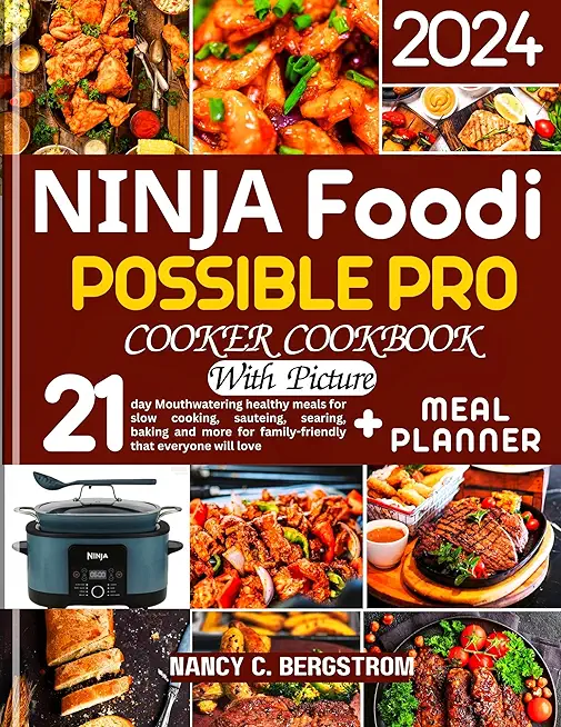 Ninja Foodi Possible Pro Cooker Cookbook: 21-day Mouthwatering healthy meals for slow cooking, sauteing, searing, baking and more for family-friendly