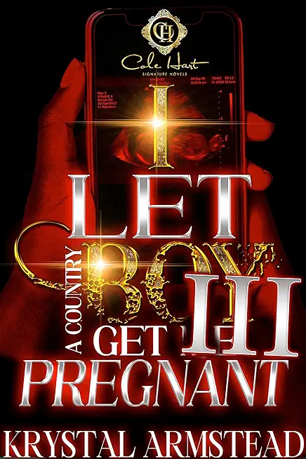 I Let A Country Boy Get Me Pregnant 3: An African American Romance: The Finale