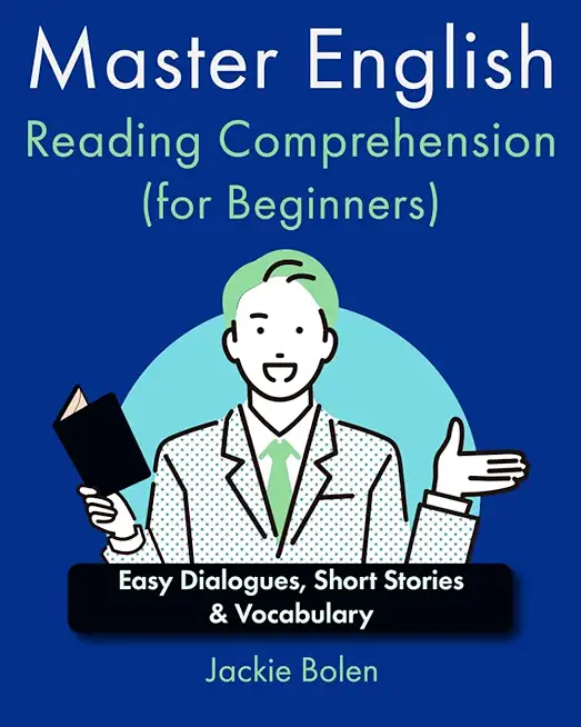 Master English Reading Comprehension (for Beginners): Easy Dialogues, Short Stories & Vocabulary