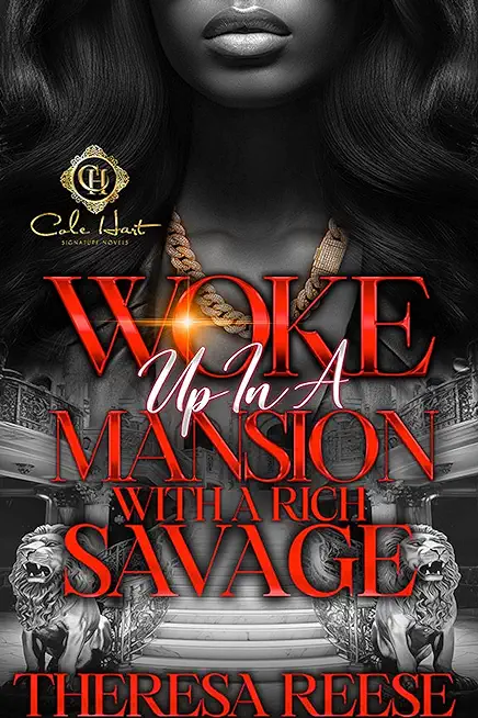 Woke Up In A Mansion With A Rich Savage: An African American Romance