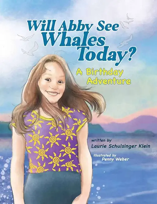 Will Abby See Whales Today?: A Birthday Adventure