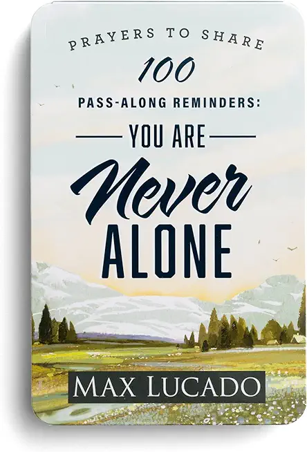 100 Pass-Along Reminders: You Are Never Alone
