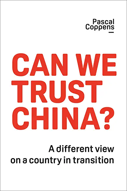 Can We Trust China?: A Different View on a Country in Transition
