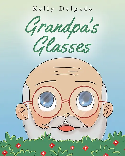 Grandpa's Glasses: A Story about Perspective