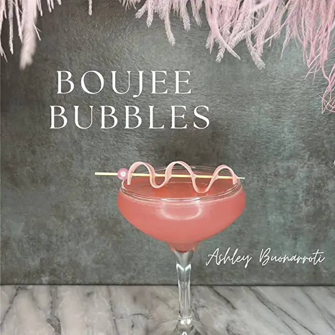 Boujee Bubbles