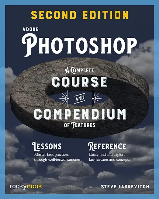 Adobe Photoshop, 2nd Edition: A Complete Course and Compendium of Features