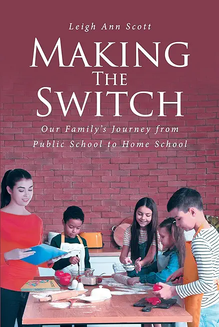 Making the Switch: Our Family's Journey from Public School to Home School