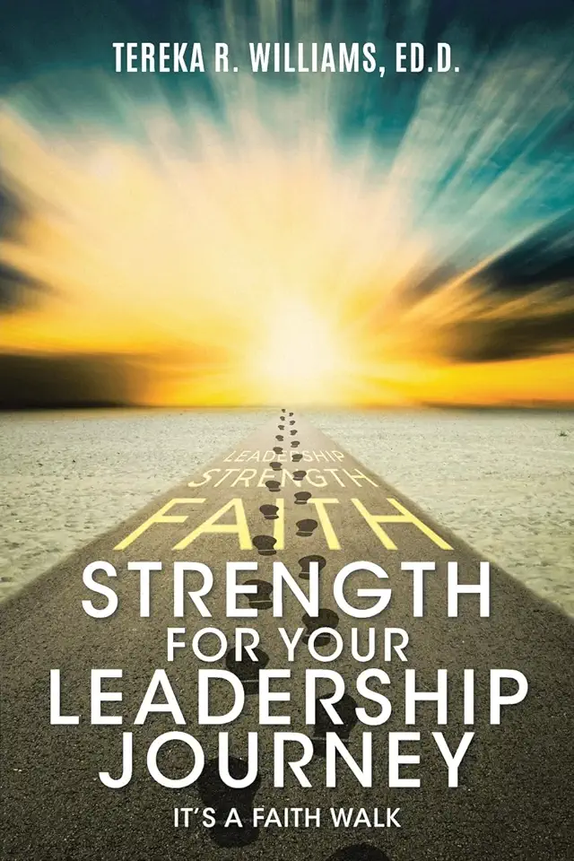 Strength for Your Leadership Journey: It's a Faith Walk