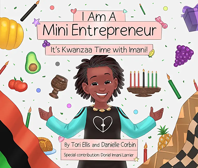 I Am A Mini Entrepreneur: It's Kwanzaa Time with Imani!: It's Kwanzaa Time with Imani!