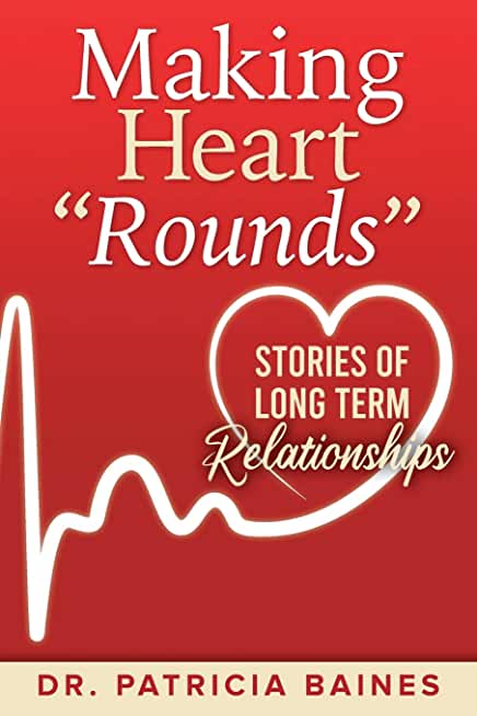 Making Heart Rounds: Stories of Long Term Relationships