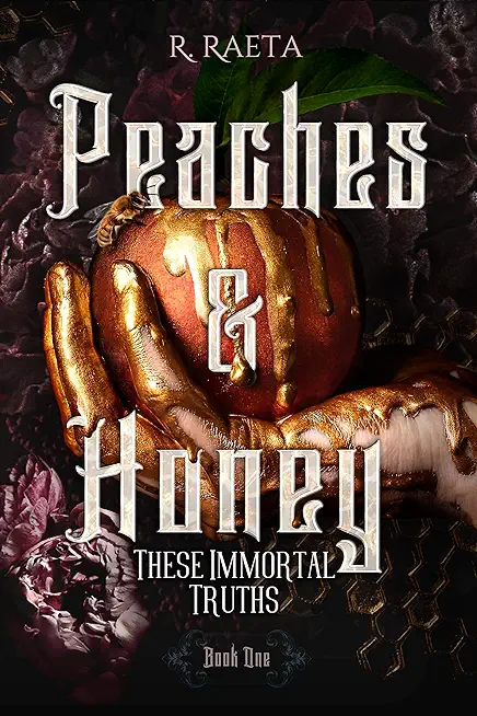 Peaches & Honey: These Immortal Truths