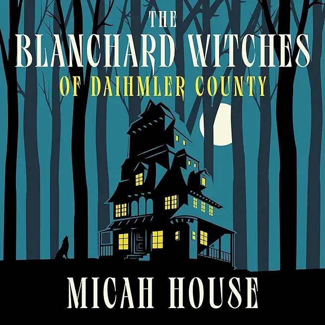 The Blanchard Witches of Daihmler County