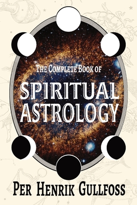 The Complete Book of Spiritual Astrology