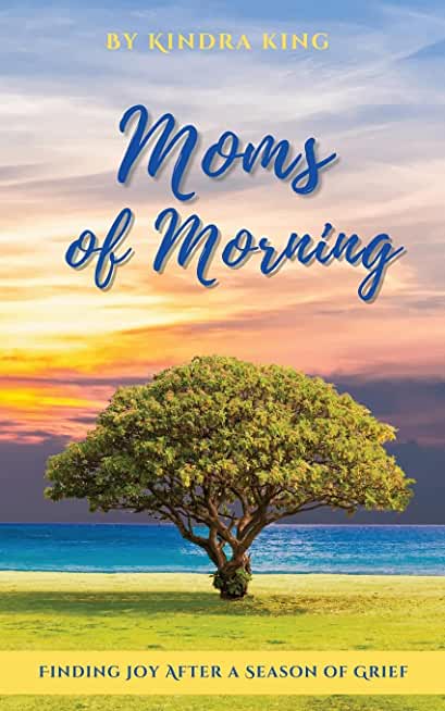 Moms of Morning: Finding Joy After a Season of Grief