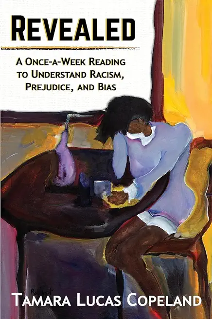 Revealed: A Once-A-Week Reading to Understand Racism, Prejudice, and Bias