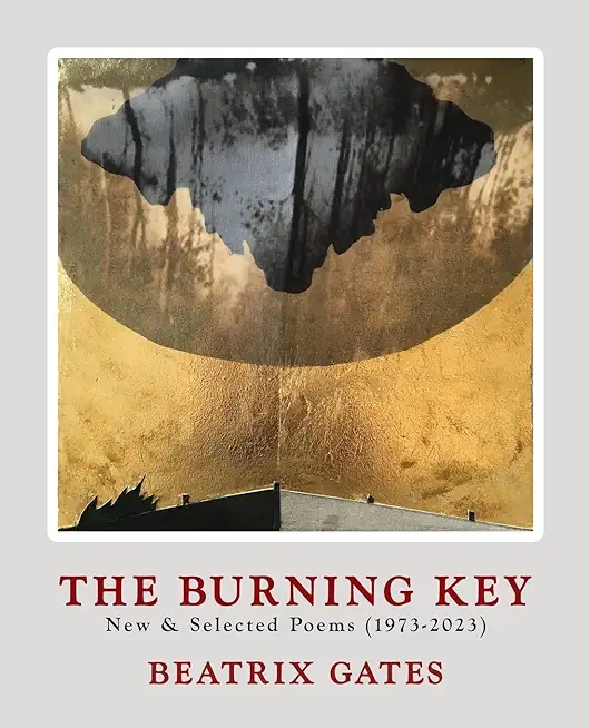 The Burning Key: New & Selected Poems (1973-2023)