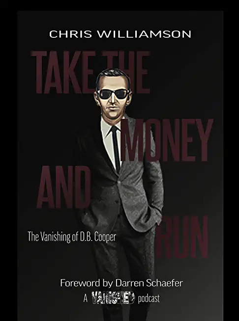 Take the Money & Run: The Vanishing of D.B. Cooper