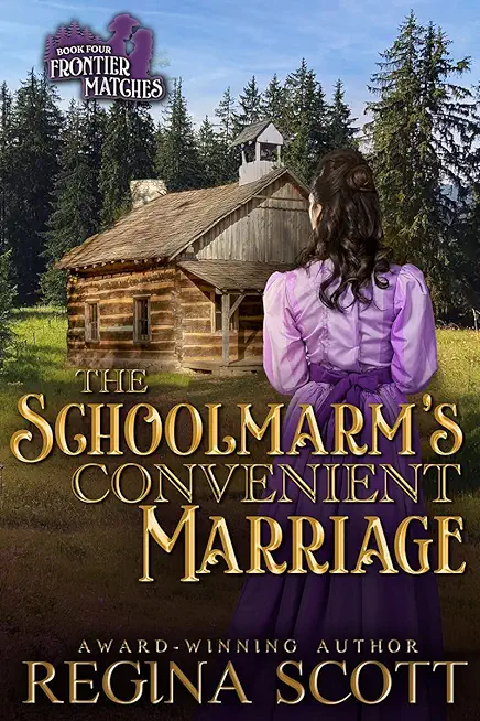 The Schoolmarm's Convenient Marriage: A Sweet, Clean Western Romance