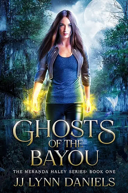 Ghosts of the Bayou: (A Meranda Haley Novel Book 1)