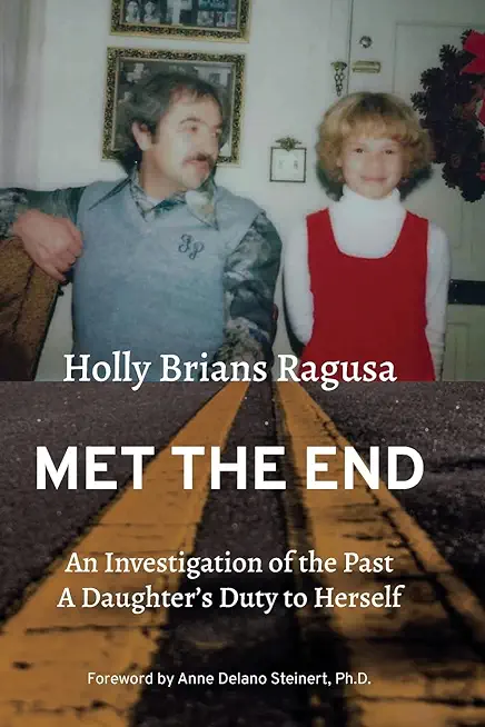 Met the End: An investigation of the past, a daughter's duty to herself.