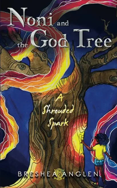 Noni & The God Tree: A Shrouded Spark