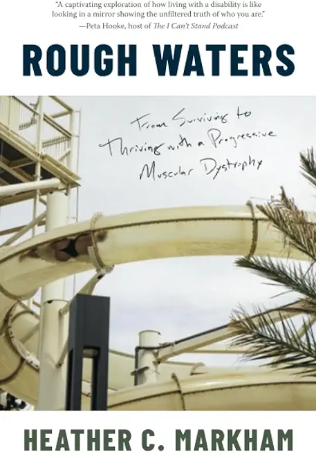 Rough Waters: From Surviving to Thriving with a Progressive Muscular Dystrophy